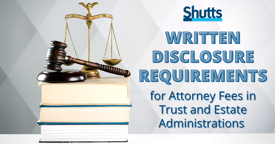 Written Disclosure Requirements for Attorney Fees in Trust and Estate